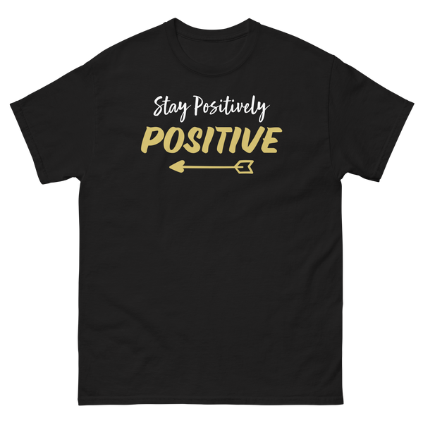 STAY POSITIVELY POSITIVE BLACK T SHIRT WITH WHITE AND GOLD LETTERS WITH GOLD ARROW AT BOTTOM