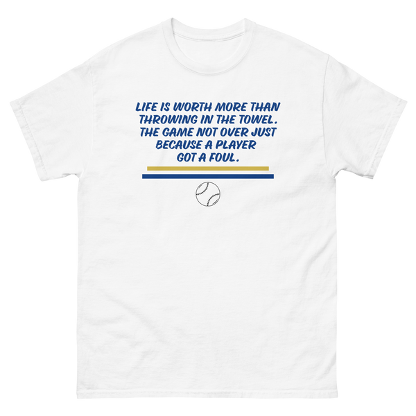 LIFE IS WORTH WHITE T SHIRT WITH BLUE LETTERS AND BASEBALL AT BOTTOM