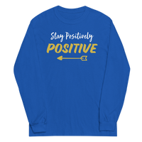 STAY POSITIVELY POSITIVE ROYAL BLUE LONG SLEEVE IN WHITE AND GOLD LETTERS AND GOLD ARROW AT BOTTOM