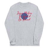 JESUS MAKES THE WORLD GO ROUND GREY LONG SLEEVE IN RED LETTERS AND BLUE CIRCLE