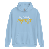 STAY POSITIVE HOODIE